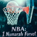 NBA: 1 Numaralı Forvet